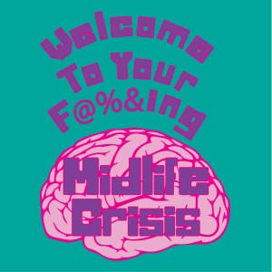 Welcome To Your Midlife Crisis Logo 